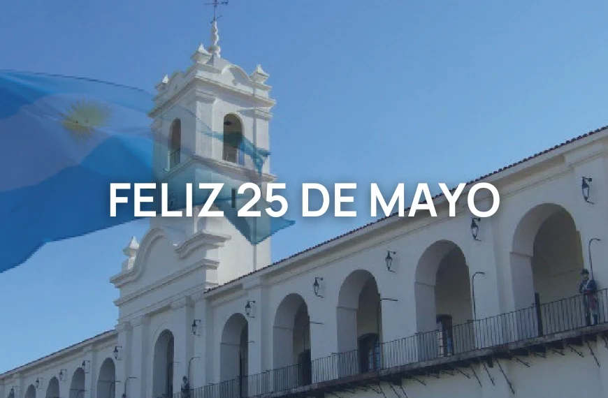 CAMESE les desea un feliz 25 de Mayo a todos